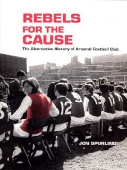 Image of Rebels for the Cause by Jon Spurling Hardback