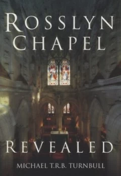 Image of Rosslyn Chapel Revealed by Michael T.R.B. Turnbull Paperback