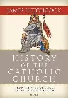 Image of The History of the Catholic Church by James Hitchcock