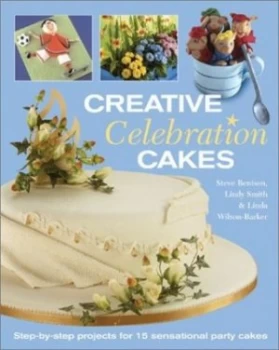 Image of Creative Celebration Cakes by Stephen Benison and Lindy Smith and Linda Wilson-Barker Hardback