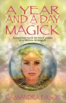 Image of A Year and a Day in Magick by Cassandra Eason Paperback