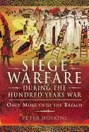 Image of siege warfare during the hundred years war once more unto the breach
