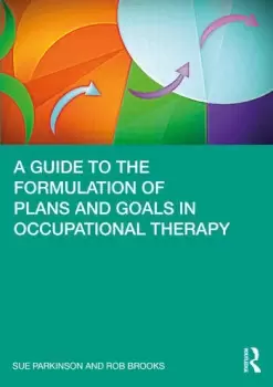 Image of A Guide to the Formulation of Plans and Goals in Occupational Therapy
