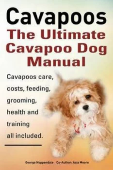 Image of Cavapoos the Ultimate Cavapoo Dog Manual by George Hoppendale Paperback