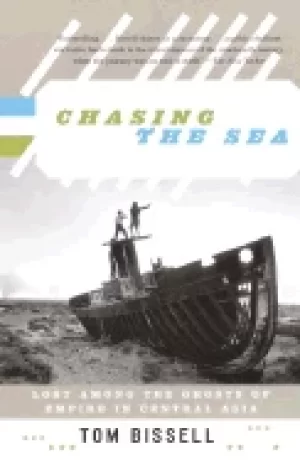 Image of chasing the sea lost among the ghosts of empire in central asia