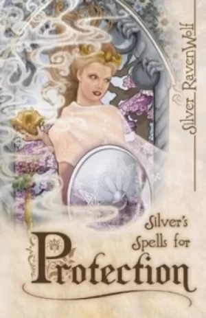 Image of Silvers spells for protection by Silver Ravenwolf