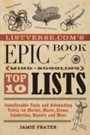 Image of listverse coms epic book of mind boggling top 10 lists unbelievable facts a