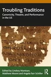 Image of Troubling Traditions Canonicity Theatre and Performance in the US
