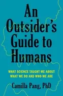 Image of outsiders guide to humans what science taught me about what we do and who w