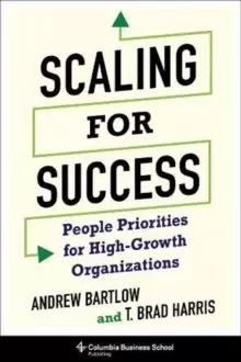 Image of Scaling for Success : People Priorities for High-Growth Organizations