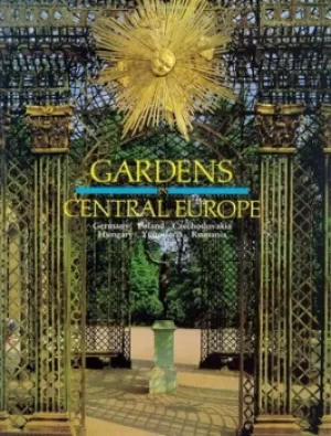 Image of Gardens in Central Europe by Patrick Bowe