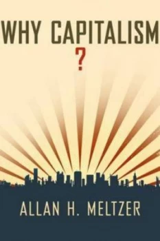Image of Why Capitalism by Allan H Meltzer Hardback
