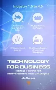 Image of Technology for Business Application of the Advances in Industry 4.0 to Small to Medium Sized Enterprises