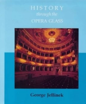 Image of History through the Opera Glass by George Jellinek Book