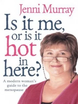 Image of Is It Me or Is It Hot in Here by Jenni Murray Paperback