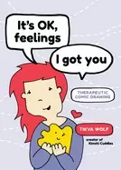 Image of its ok feelings i got you therapeutic comic drawing