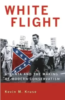 Image of White Flight : Atlanta and the Making of Modern Conservatism