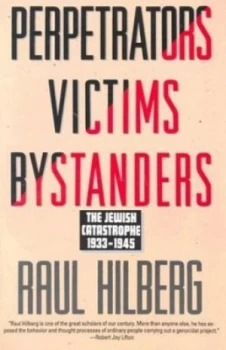 Image of Perpetrators Victims Bystanders by Raul Hilberg Paperback