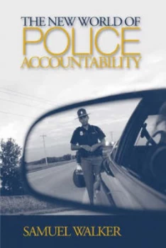 Image of The New World of Police Accountability by Samuel E. Walker Book