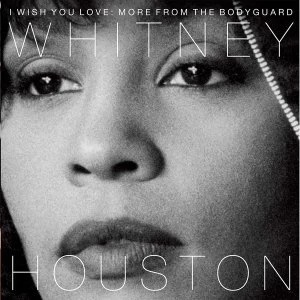 image of Whitney Houston - I Wish You Love: More From The Bodyguard CD