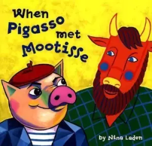Image of When Pigasso Met Mootisse by Nina Laden