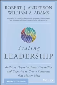 Image of Scaling Leadership : Building Organizational Capability and Capacity to Create Outcomes that Matter Most