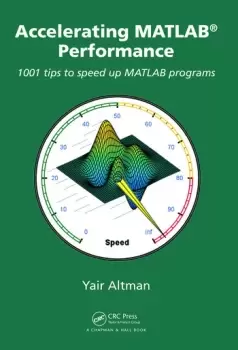 Image of Accelerating MATLAB Performance1001 tips to speed up MATLAB programs