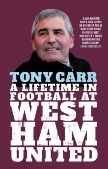 Image of Tony Carr : A Lifetime in Football at West Ham United
