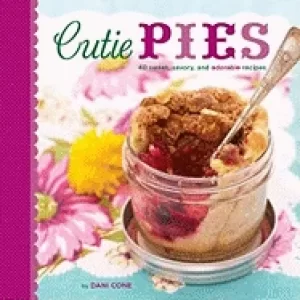 Image of cutie pies 40 sweet savory and adorable recipes