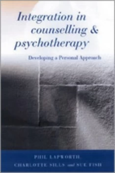 Image of Integration in Counselling and Psychotherapy by Phil Lapworth Book