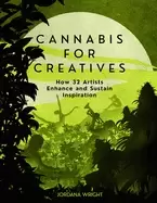 Image of cannabis for creatives how 32 artists enhance and sustain inspiration