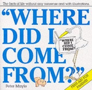 Image of where Did I Come From by Peter Mayle and Arthur Robins Paperback