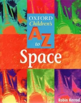 Image of The Oxford Childrens a to Z of Space by Robin Kerrod Paperback