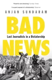 Image of Bad News : Last Journalists in a Dictatorship