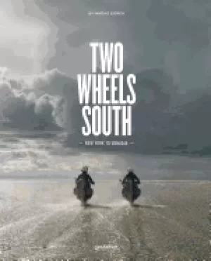 Image of two wheels south an adventure guide for motorcycle explorers
