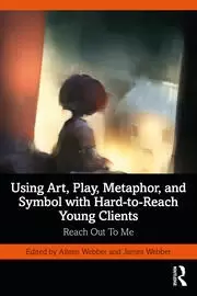 Image of Using Art Play Metaphor and Symbol with Hard-to-Reach Young Clients Reach Out To Me