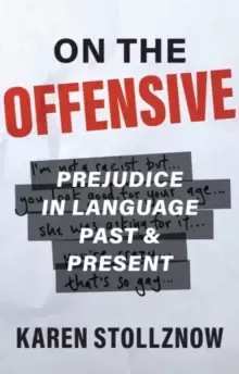 Image of On the Offensive : Prejudice in Language Past and Present