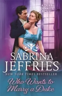 Image of Who Wants to Marry a Duke : Dazzling historical romance from the queen of the sexy Regency!