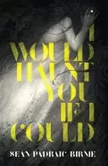 Image of i would haunt you if i could