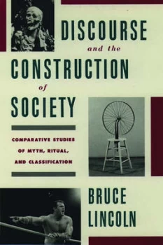 Image of Discourse and the Construction of Society by Bruce Lincoln Paperback