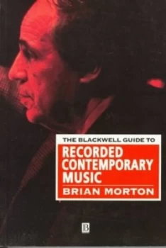Image of The Blackwell Guide to Recorded Contemporary Music by Brian Morton Book