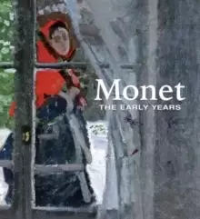 Image of Monet : The Early Years