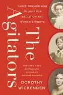 Image of agitators three friends who fought for abolition and womens rights