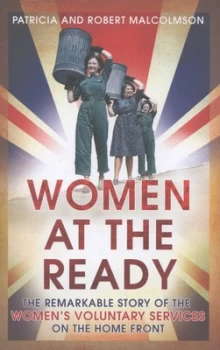 Image of Women at the Ready by Robert and Patricia Malcolmson Hardback