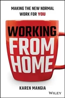 Image of Working From Home : Making the New Normal Work for You