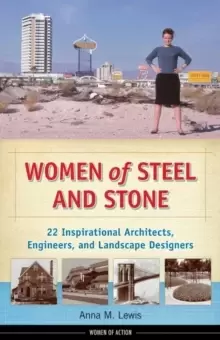 Image of Women of Steel and Stone : 22 Inspirational Architects, Engineers, and Landscape Designers