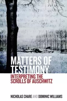 Image of Matters of Testimony : Interpreting the Scrolls of Auschwitz
