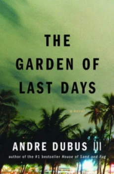 Image of The Garden of Last Days by Andre Iii Dubus Hardback