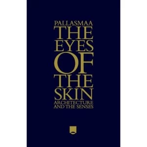 Image of The Eyes of the Skin Architecture and the Senses Hardback 2012