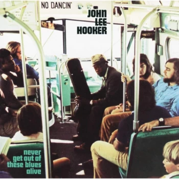Image of John Lee Hooker - Never Get Out Of These Blues Alive Vinyl